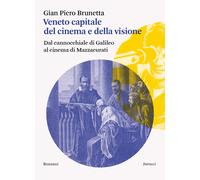 Veneto capitale del cinema e della visione. Dal cannocchiale di G