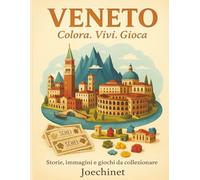 Veneto: Colora, Vivi, Gioca: Libro da colorare e da vivere: racconti, illustrazioni e gioco da tavolo fai-da-te ispirato al Veneto