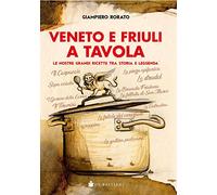 Veneto e Friuli a tavola