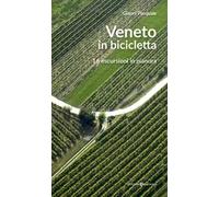 Veneto in bicicletta. 16 escursioni in pianura. Nuova ediz.