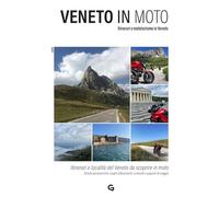 VENETO IN MOTO: La guida agli itinerari di mototurismo in Veneto