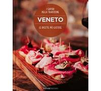 Veneto. Le ricette più gustose. I sapori della tradizione