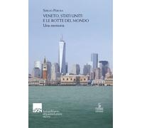 Veneto, Stati Uniti e le rotte del mondo. Una memoria - 2016 - Ci