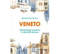 Veneto. Storytelling turistico e identità storica