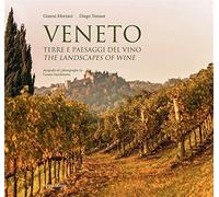 Veneto. Terre e paesaggi del vino. Ediz. multilingue - Moriani Gianni, Tom...