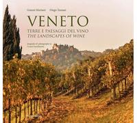 Veneto. Terre e Paesaggi del Vino. the Landscapes of Wine
