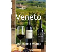 Veneto: Vinhos pelo Mundo