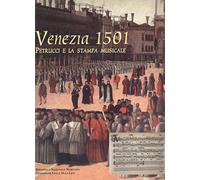 Venezia 1501. Petrucci e la stampa musicale