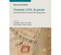 Venezia 1576, la peste. Una drammatica cronaca del Cinquecento