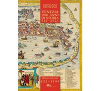 Venezia 1700 anni di storia 421-2021. Vol. 1 - Distefano Giovanni