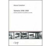 Venezia 1948-1968. Politiche espositive tra pubblico e privato
