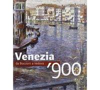 Venezia '900. Da Boccioni a Vedova. Ediz. illustrata