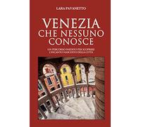 Venezia che nessuno conosce