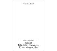 Venezia città della conoscenza. L'orizzonte operativo