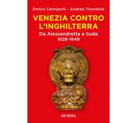 Venezia contro l'Inghilterra. Da Alessandretta a Suda 1628-1649 -