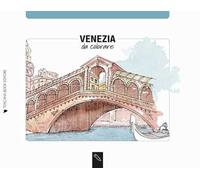 Venezia da colorare. Ediz. illustrata
