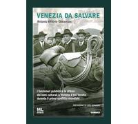 Venezia da salvare. I funzionari pubblici e la difesa dei beni culturali a Venezia e nel Veneto durante il primo conflitto mondiale