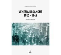Venezia di sangue 1943-49 [Paperback] Dell'Orso, Claudio and Oliva, Gianni