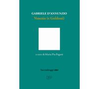 Venezia (e Goldoni) - D'Annunzio Gabriele