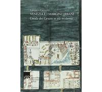 Venezia e i margini urbani. L'«insula» dei Gesuiti in età moderna - Galeaz...