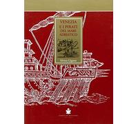 Venezia e i pirati del mare Adriatico. Venezia contro gli uscocchi