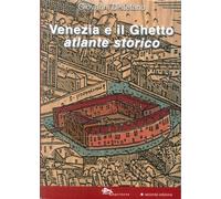 Venezia e il Ghetto. atlante Storico - [Supernova]