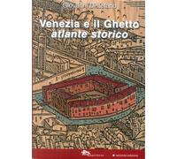 Venezia e il Ghetto. atlante Storico - [Supernova]
