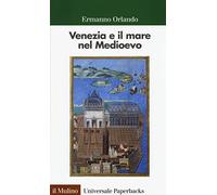 Venezia e il mare nel Medioevo
