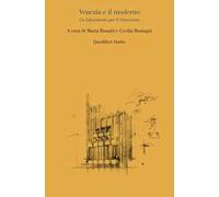 Venezia e il moderno. Un laboratorio per il Novecento