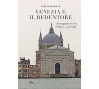 Venezia e il Redentore. Passeggiata storica, artistica e spirituale