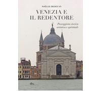 Venezia e il Redentore. Passeggiata storica, artistica e spirituale - Dede...