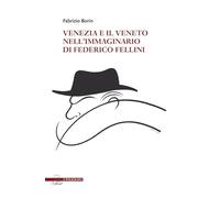 Libri Fabrizio Borin - Venezia E Il Veneto Nell'immaginario Di Federico Fellini