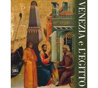 Venezia e l'Egitto. Ediz. illustrata