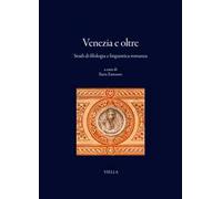 Venezia e oltre. Studi di filologia e linguistica romanza