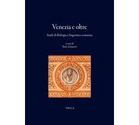 Venezia e oltre. Studi di filologia e linguistica romanza
