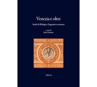 Venezia e oltre. Studi di filologia e linguistica romanza