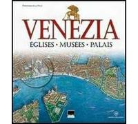 Venezia. Eglises, Musées, Palais