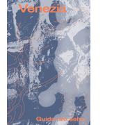 Venezia. Guida alla selva a cura di S. Marini - Editore: Produzioni Nero