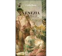 Venezia. Guida musicale. Tutta la città in 43 itinerari - Raso Carlo