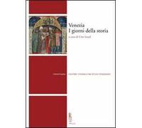 Venezia. I giorni della storia