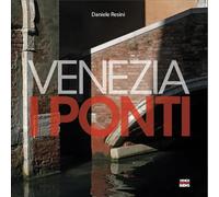 Venezia. I ponti. Ediz. illustrata