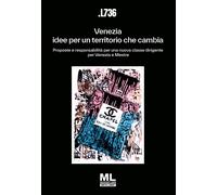 Venezia: idee per un territorio che cambia. Proposte e responsabilità per una nu