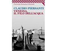 Venezia, il filo dell'acqua