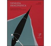 Venezia imaginifica. Sui passi di D'Annunzio girovagando tra sogno e realtà