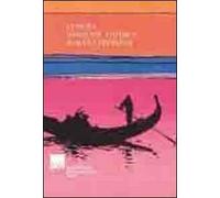 Venezia, immagine, futuro, realtà e problemi