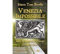 Venezia impossibile. 1989: il serenissimo principe fa sapere che... [Paperback]