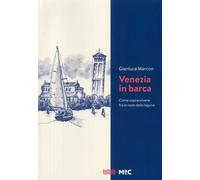 Venezia in barca - [Mare di Carta]