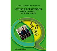 Venezia in Facebook. Storie e peripezie dei social forum - 2018 -