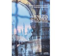 Libri Daniela Simionato-Putz / Barbara Marengo - Venezia Istanbul. Una Storia Mi
