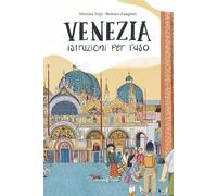 Venezia. Istruzioni per l'uso